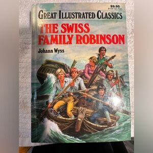 Great Illustrated Classics: The Swiss Family Robinson by Johann Wyss